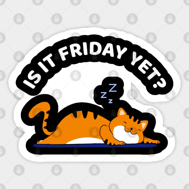 Cat Lover Funny sleepy cat - Is it Friday yet? Cat Sleep Sticker by Happy Lime